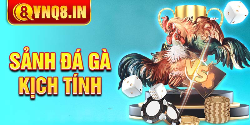 Sảnh đá gà kịch tính