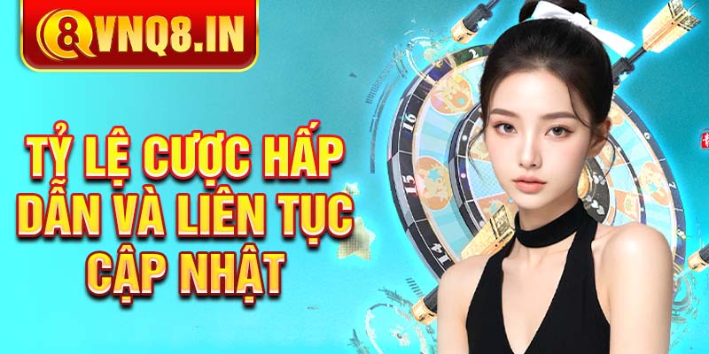Tỷ lệ cược hấp dẫn và thường xuyên có sự thay đổi