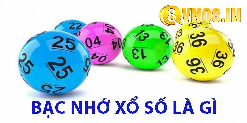 Bạc nhớ xổ số là gì? Nguyên tắc hoạt động ra sao?