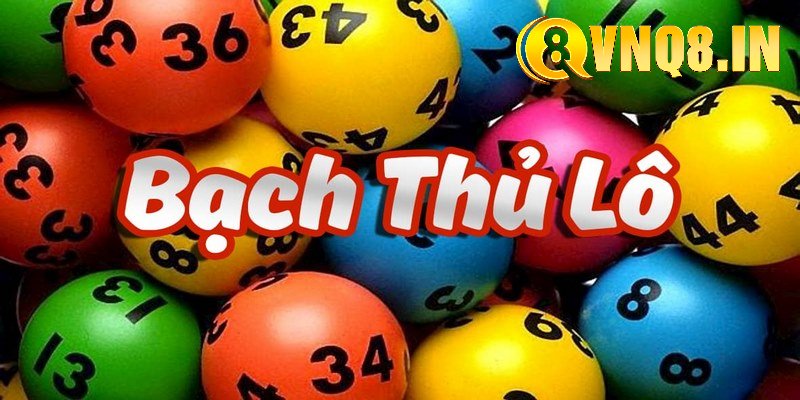 Bí mật chiến thắng khi sử dụng phương pháp bạch thủ lô