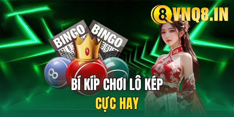 Cách soi cầu lô kép VNQ8 chính xác