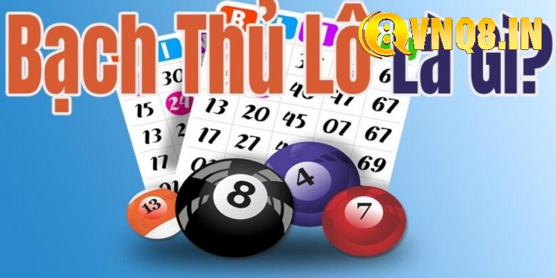 Bạch thủ lô là gì? Tổng quan về phương pháp chơi cá cược thông minh