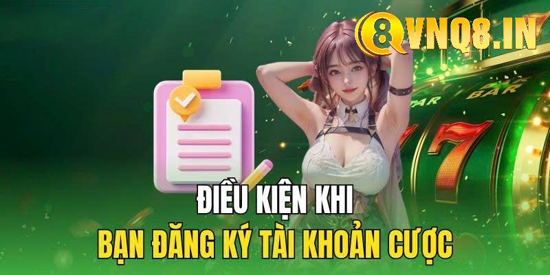 Điều kiện để đăng ký tài khoản tại VNQ8