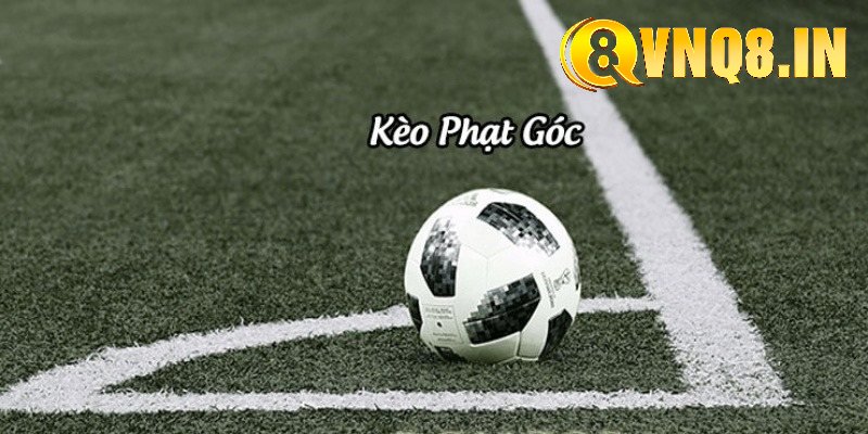 Top những loại Kèo Phạt Góc phổ biến nhất