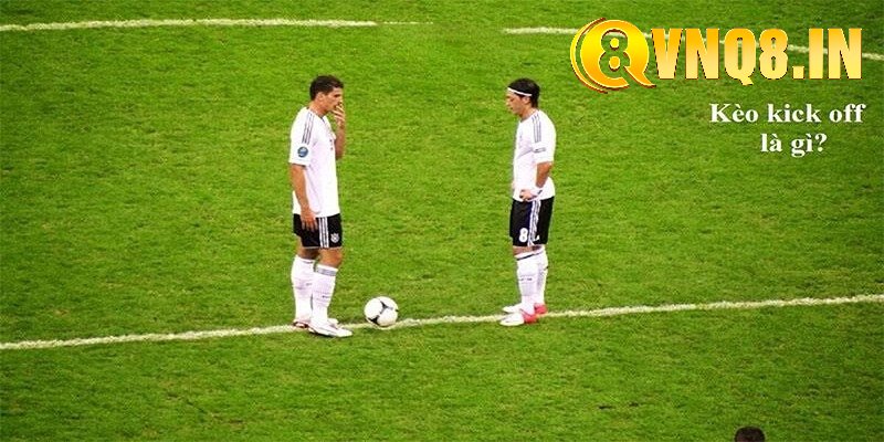 Điều gì đã tạo lên sức hút cho Kèo kick off tại nhà cái?