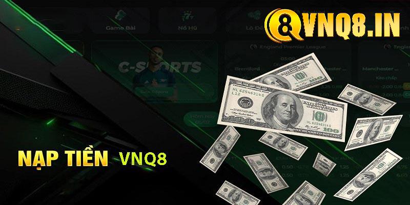 Nạp tiền VNQ8 – Hướng dẫn từ A đến Z cho người mới bắt đầu