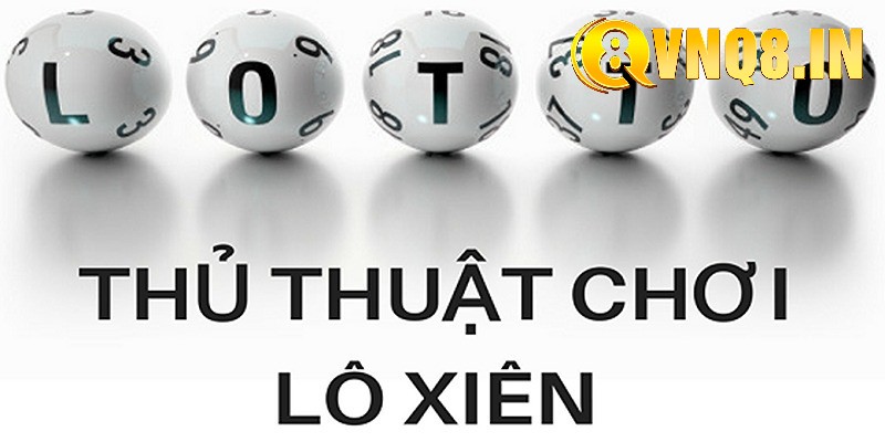 Bật mí những mẹo bắt lô xiên dễ trúng từ chuyên gia