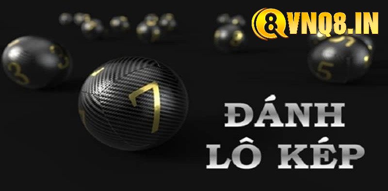 Ưu điểm khi đánh lô kép tại nhà cái VNQ8
