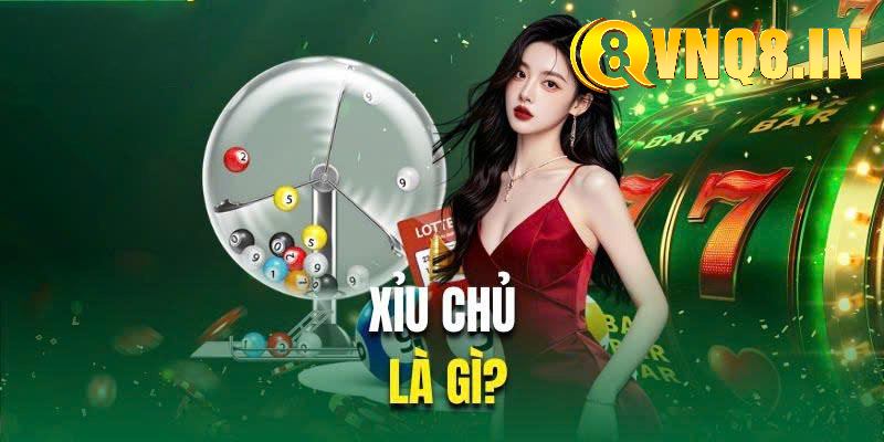 Tìm hiểu xỉu chủ là gì ?